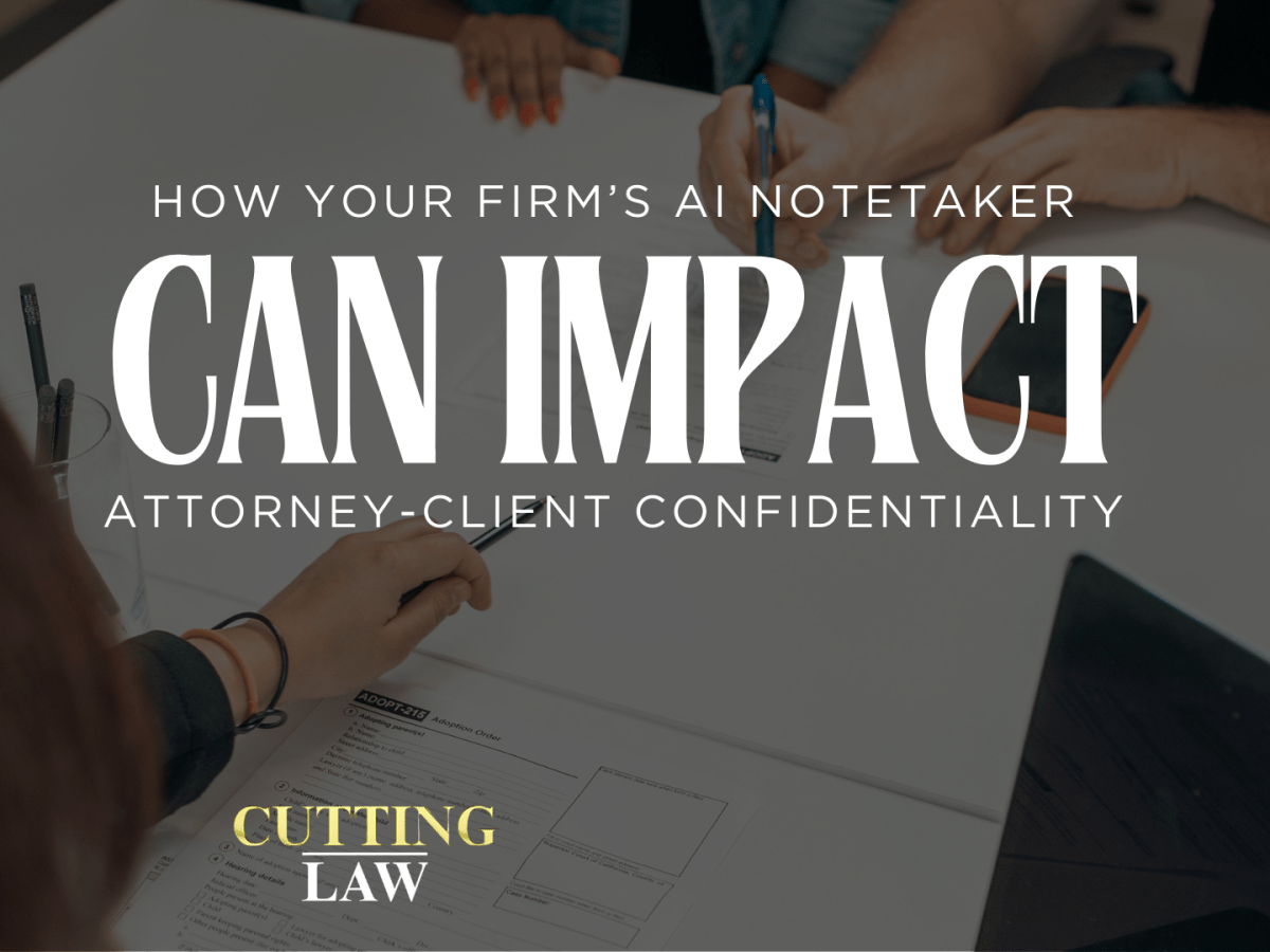 Clients’ Right to Confidentiality and Lawyers’ Desires for Productivity in the World of&nbsp;AI.